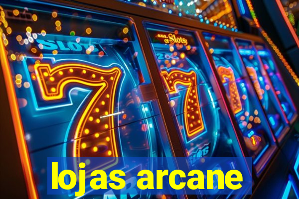 lojas arcane